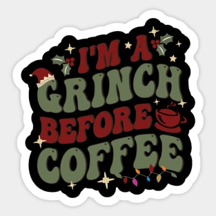 I'm A Grinch Before Coffee Sticker